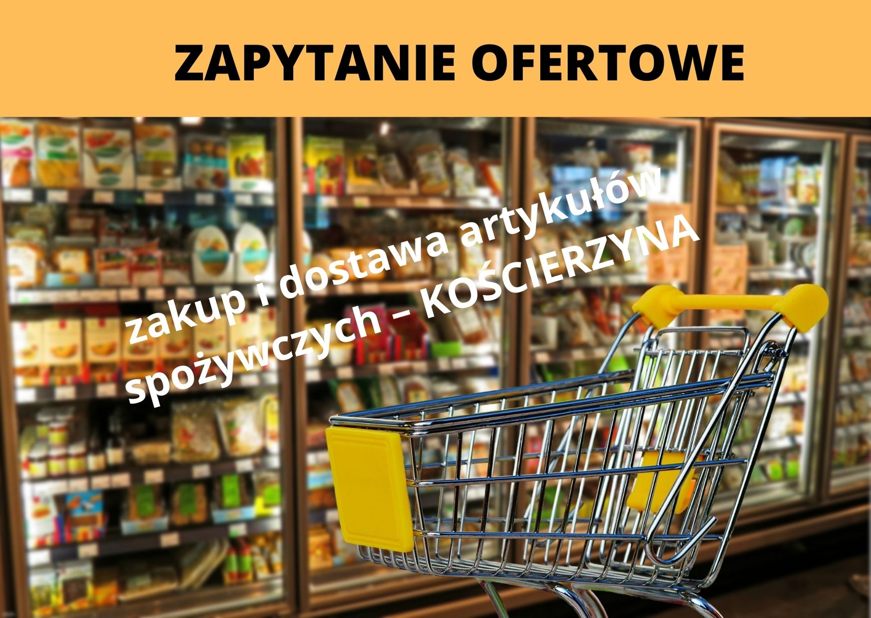 ZAPYTANIE OFERTOWE 08/0092/2021 – zakup i dostawa artykułów spożywczych – Kościerzyna, RPPM.06.02.02-22-0092/20